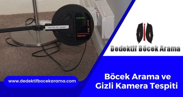  Böcek Arama ve Gizli Kamera Tespiti